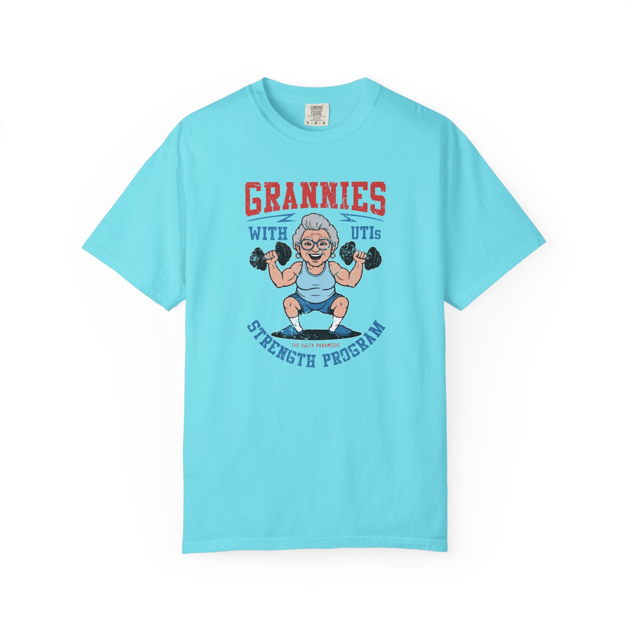 Grannies With UTIs Strength Program T-Shirt