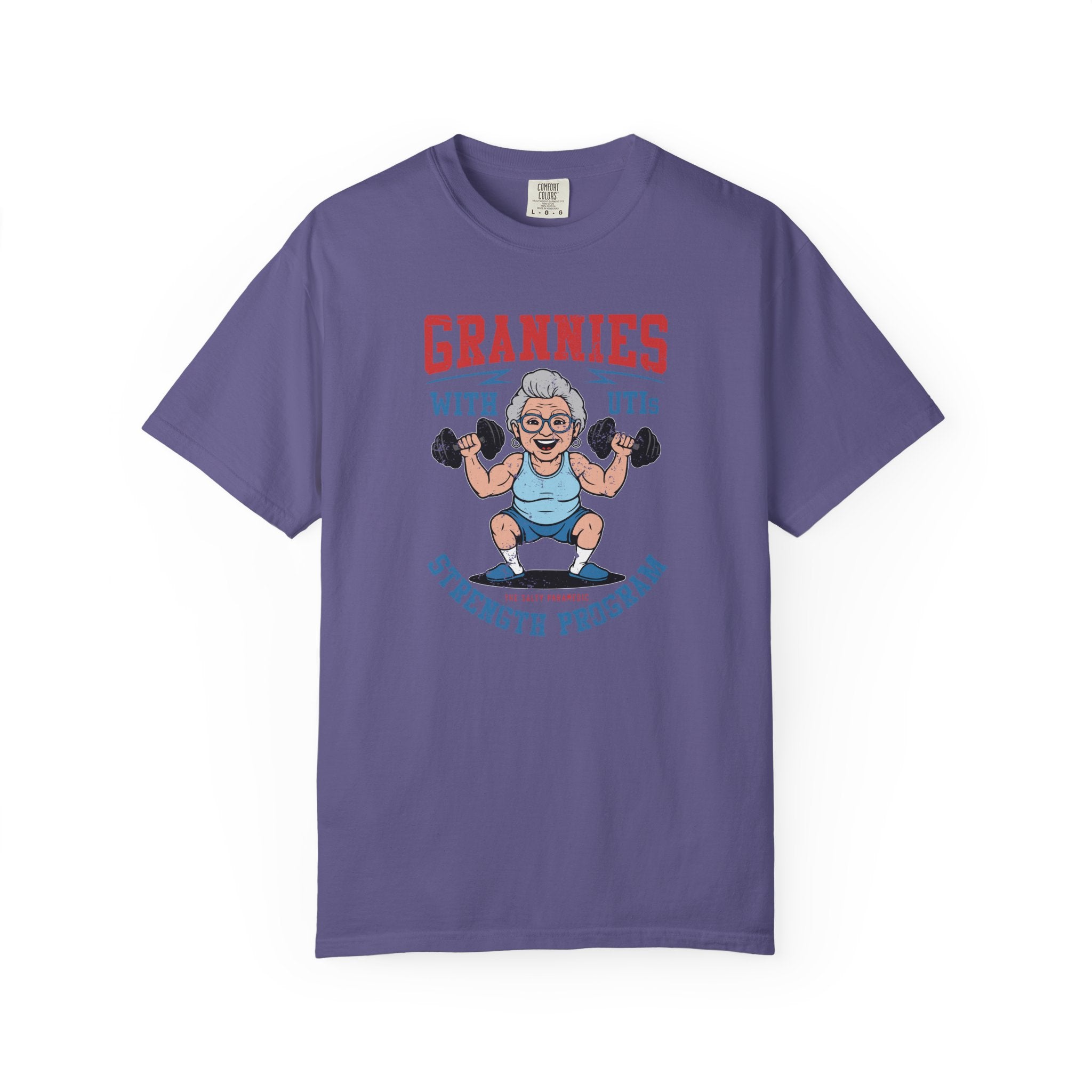 Grannies With UTIs Strength Program T-Shirt