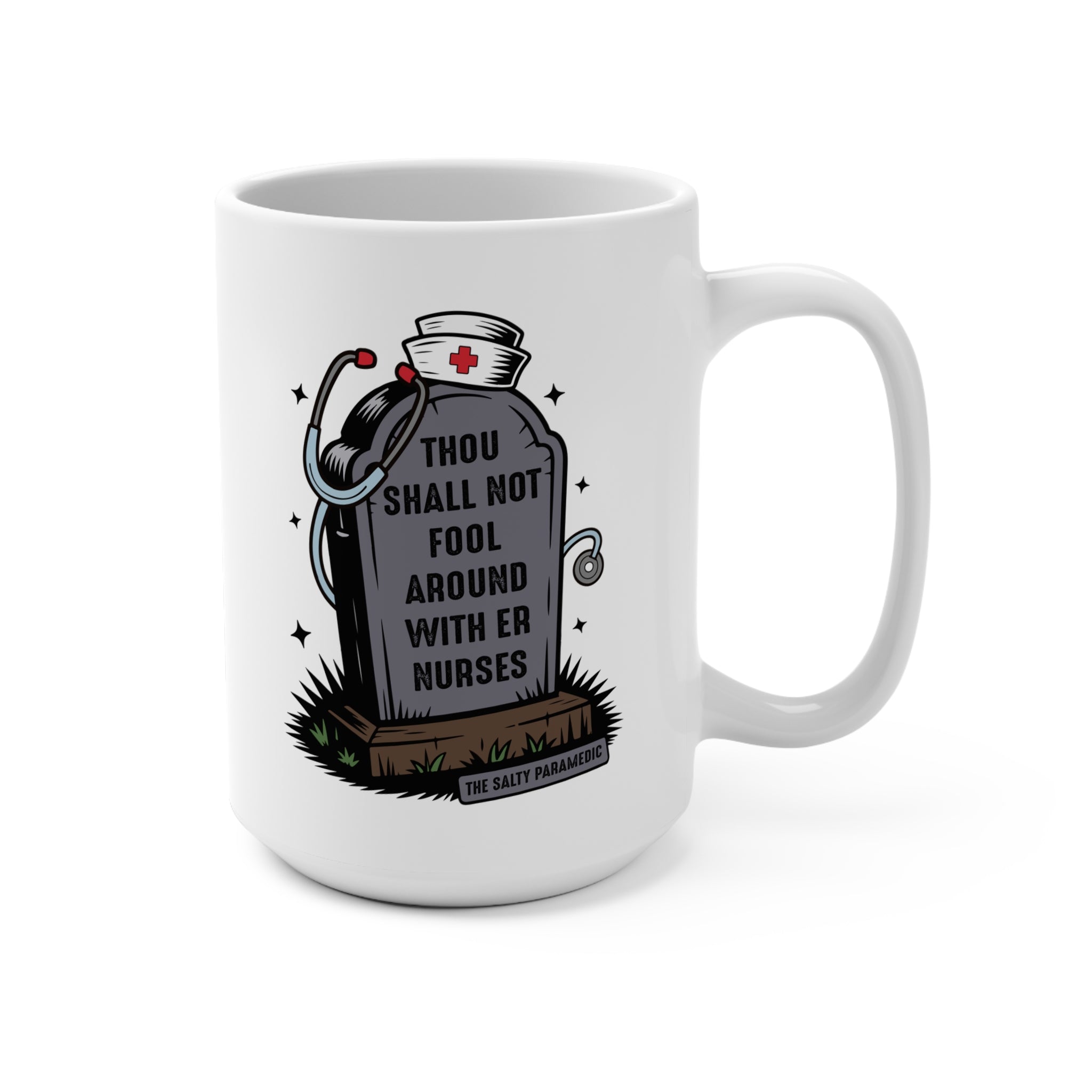 Don't Mess with ER Nurses Coffee Mug
